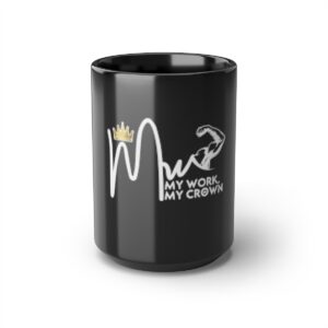 My Work, My Crown Black Glossy Mug