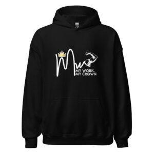 My Work, My Crown OG Black Unisex Hoodie