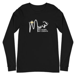 My Work, My Crown Unisex Long Sleeve Tee