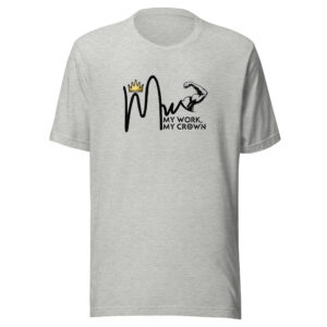 My Work, My Crown Grey Unisex t-shirt